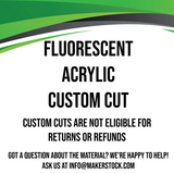 Fluorescent Acrylic Custom Cut
