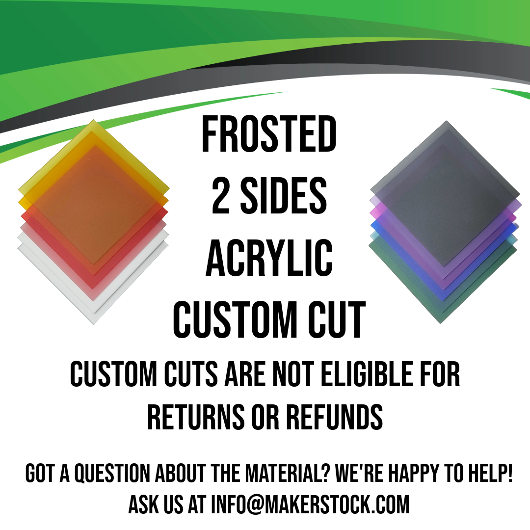 Frosted (Two Sides) Acrylic Custom Cut