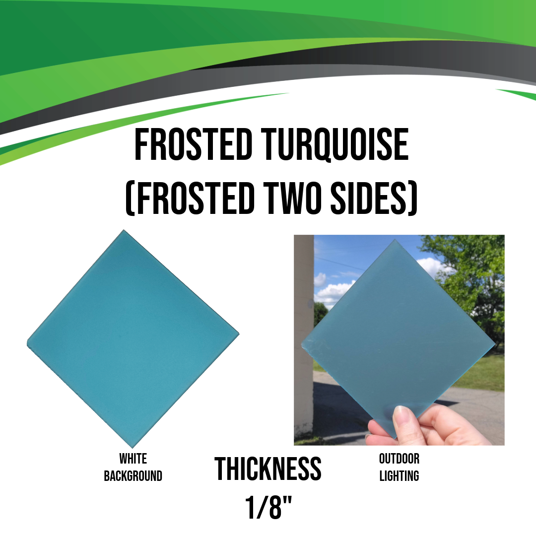Acrylic (Frosted Turquoise) - Frosted Two Sides