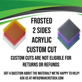 Frosted (Two Sides) Acrylic Custom Cut