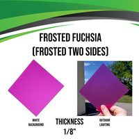 Acrylic (Frosted Fuchsia) - Frosted Two Sides (1/8")
