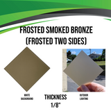 Recycled Acrylic (Frosted Light Bronze) - Frosted Two Sides