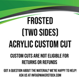 Frosted (Two Sides) Acrylic Custom Cut