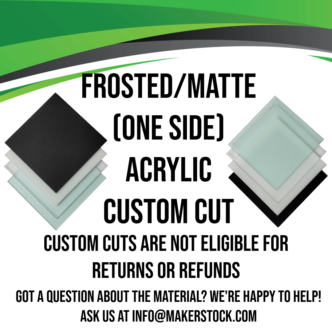 1/8" Frosted / Matte (One Side) Acrylic Custom Cut