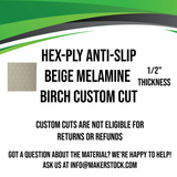 Hex-Ply Anti-Slip Melamine Birch (Beige) -  1/2" / 12mm - Custom Cut
